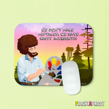 Bob Ross Happy Accidents Mouse Pad