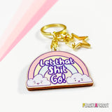 Let That Shit Go Rainbow Keychain