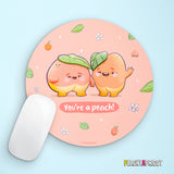 You're a Peach Mouse Pad